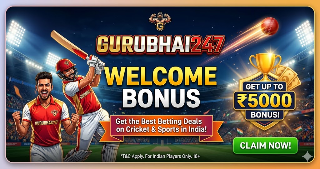 Gurubhai247 Welcome Bonus – Get the Best Betting Deals on Cricket & Sports in India